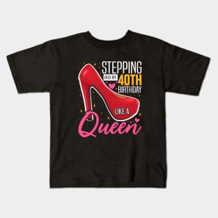 Stepping into my 40th Birthday Like a Queen, 40th Birthday party Mother's Day Kids T-Shirt